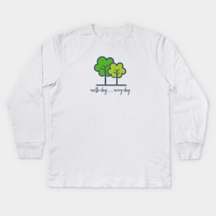 Earth Day . . . Every Day Kids Long Sleeve T-Shirt